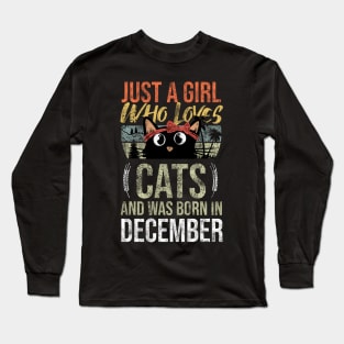 Just A Girl Who Loves Cats And Was Born In December Birthday Long Sleeve T-Shirt